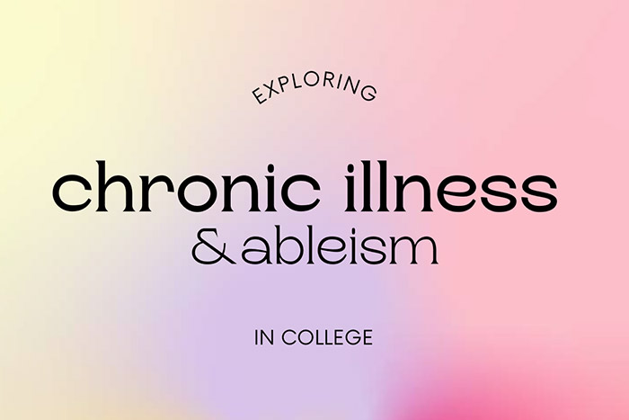  Highlight the impacts of ableism and chronic illness on college students' mental health